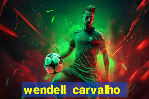 wendell carvalho reclame aqui